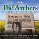 The Archers: The Death of Grace Archer : BBC Radio 4 full-cast dramatisation - Book