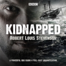 Kidnapped : BBC Radio 4 full-cast dramatisation - eAudiobook