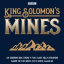 King Solomon's Mines : BBC Radio 4 full-cast dramatisation - eAudiobook