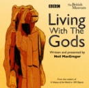 Living With The Gods : The BBC Radio 4 series - Book
