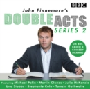 John Finnemore's Double Acts: Series 2 : 6 full-cast radio dramas - Book