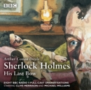 Sherlock Holmes: His Last Bow : BBC Radio 4 full-cast dramatisation - eAudiobook