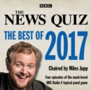The News Quiz: the Best of 2017 : The Topical BBC Radio 4 Comedy Panel Show - Book