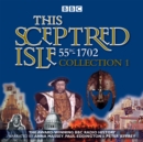 This Sceptred Isle: Collection 1: 55BC - 1702 : The Classic BBC Radio History - eAudiobook