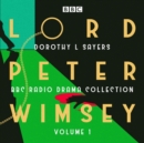 Lord Peter Wimsey: BBC Radio Drama Collection Volume 1 : Three classic full-cast dramatisations - Book