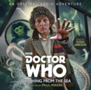 Doctor Who: The Thing from the Sea : 4th Doctor Audio Original - Book