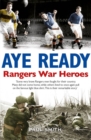 Aye Ready: Rangers War Heroes - Book