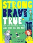 Strong Brave True : Great Scots Who Changed the World . . . And How You Can Too - Book
