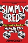 Simply Red : The Funny Book of Manchester United - Book