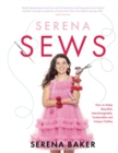Serena Sews : How to Make Beautiful, Interchangeable, Sustainable and Unique Clothes - Book