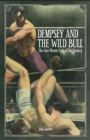 Dempsey and the Wild Bull : The Four Minute Fight of the Century - Book