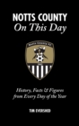 Notts County on This Day : History, Facts & Figures from Every Day of the Year - Book
