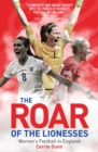 The Roar of the Lionesses : Women's Football in England - eBook
