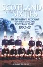 Scotland in the 60s : The Definitive Account of the Scottish National Football Side During the 1960s - eBook