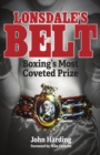 Lonsdale's Belt : Boxing's Most Coveted Prize - eBook
