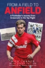 From a Field to Anfield : A Footballer's Journey from Grassroots to the Top Flight - Book