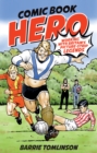 Comic Book Hero : A Life with Britain's Strip Legends - Book