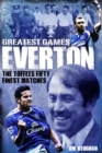 Everton Greatest Games : The Toffees Fifty Finest Matches - eBook