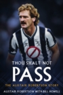 Thou Shall Not Pass : The Alistair Robertson Story - eBook