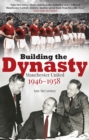 Building the Dynasty : Manchester United 1946-1958 - Book