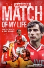Arsenal Match of My Life : Gunners Legends Relive Their Greatest Games - eBook