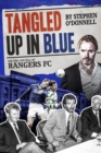 Tangled Up in Blue : The Rise and Fall of Rangers FC - Book