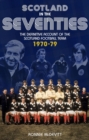Scotland in the Seventies : The Definitive Account of the Scotland Football Team 1970-1979 - eBook