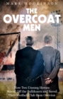 The Overcoat Men : How Two Unsung Heroes Thwarted a Secret Plan to Kill Off a Football Club - Book