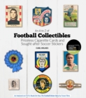 An A to Z of Football Collectibles : Priceless Cigarette Cards and Sought-After Soccer Stickers - Book