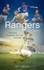 Rangers v Celtic : The Gers' Fifty Finest Old Firm Derby Day Triumphs - eBook