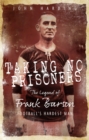 Taking No Prisoners : The Legend of Frank Barson, Football's Hardest Man - eBook