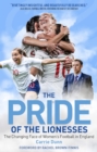 The Pride of the Lionesses : The Changing Face of Women's Football in England - eBook
