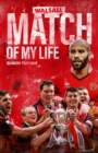 Walsall Match of My Life : Saddlers Legends Relive Their Greatest Games - Book
