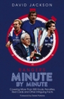 Rangers Minute By Minute : Covering More Than 500 Goals, Penalties, Red Cards and Other Intriguing Facts - Book