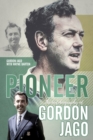 Pioneer : The Autobiography of Gordon Jago - Book