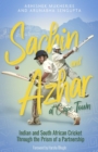 Sachin and Azhar at Cape Town : Indian and South African Cricket Through the Prism of a Partnership - eBook