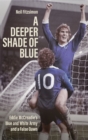 A Deeper Shade of Blue : Eddie McCreadie's Blue and White Army and a False Dawn - eBook