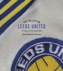 The Leeds United Collection : A History of the Club's Kits - Book
