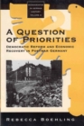A Question of Priorities : Democratic Reform and Economic Recovery in Postwar Germany - eBook