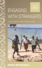 Engaging with Strangers : Love and Violence in the Rural Solomon Islands - Book