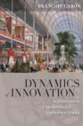 Dynamics of Innovation : The Expansion of Technology in Modern Times - Book