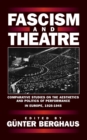 Fascism and Theatre : Comparative Studies on the Aesthetics and Politics of Performance in Europe, 1925-1945 - eBook