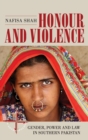 Honour and Violence : Gender, Power and Law in Southern Pakistan - Book