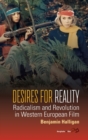 Desires for Reality : Radicalism and Revolution in Western European Film - Book