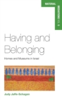 Having and Belonging : Homes and Museums in Israel - Book