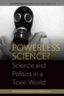 Powerless Science? : Science and Politics in a Toxic World - Book