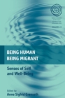 Being Human, Being Migrant : Senses of Self and Well-Being - Book