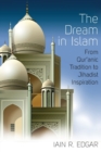 The Dream in Islam : From Qur'anic Tradition to Jihadist Inspiration - Book