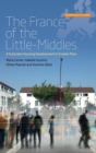 The France of the Little-Middles : A Suburban Housing Development in Greater Paris - Book