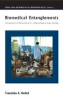 Biomedical Entanglements : Conceptions of Personhood in a Papua New Guinea Society - eBook